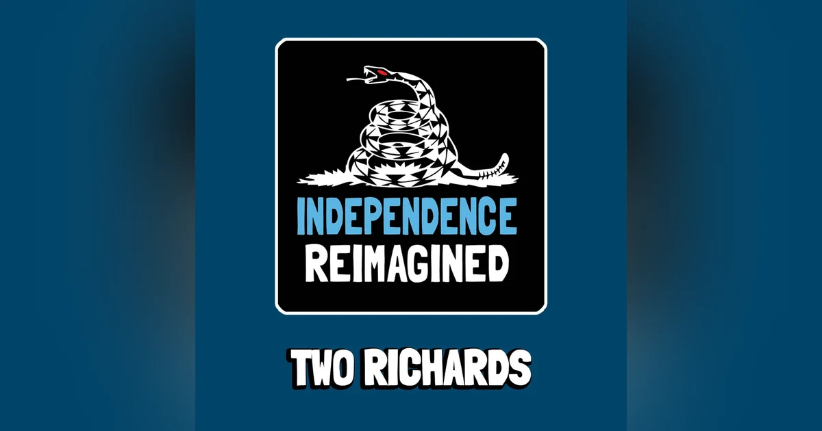 A Tale of Two Richards - Independence Reimagined Chapter 4 | Bitcoin Infinity Academy #19