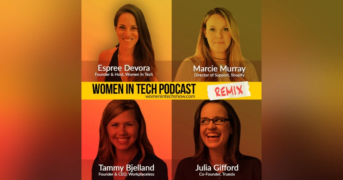 Remix: Julia Gifford, Marcie Murray, and Tammy Bjelland: Women In Tech
