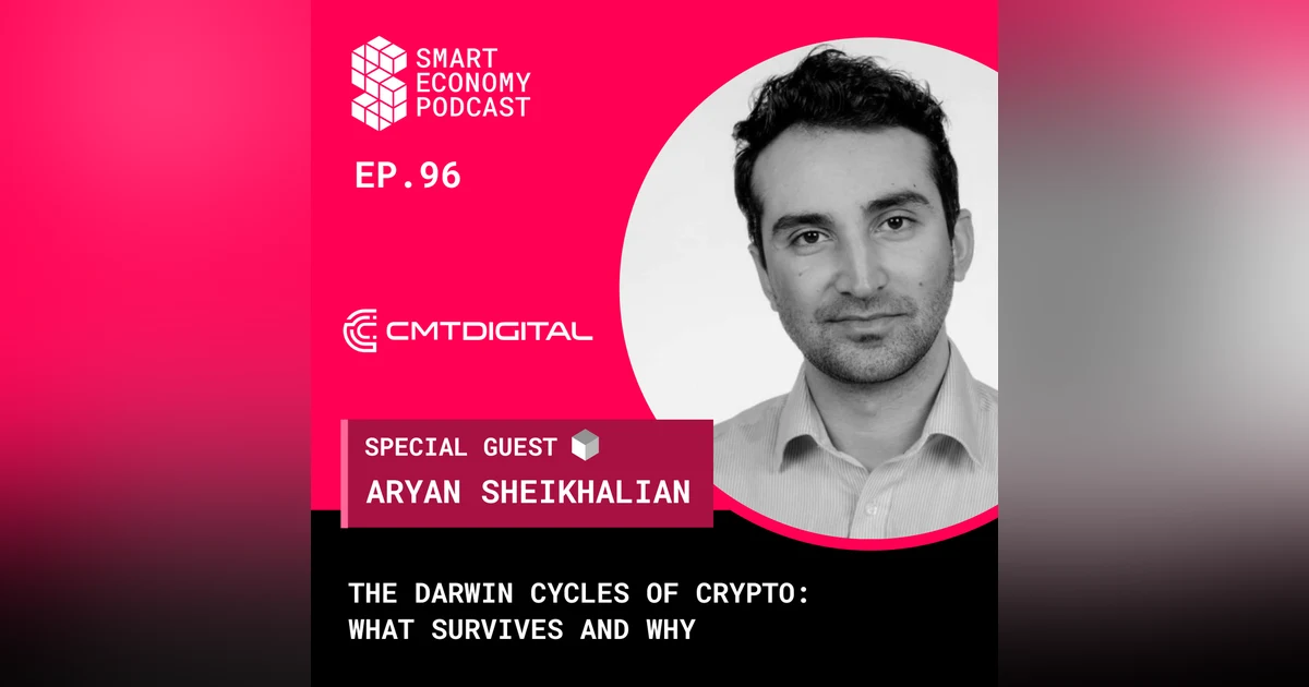 The Darwin Cycles of Crypto: What Survives and Why with Aryan Sheikhalian of CMT Digital