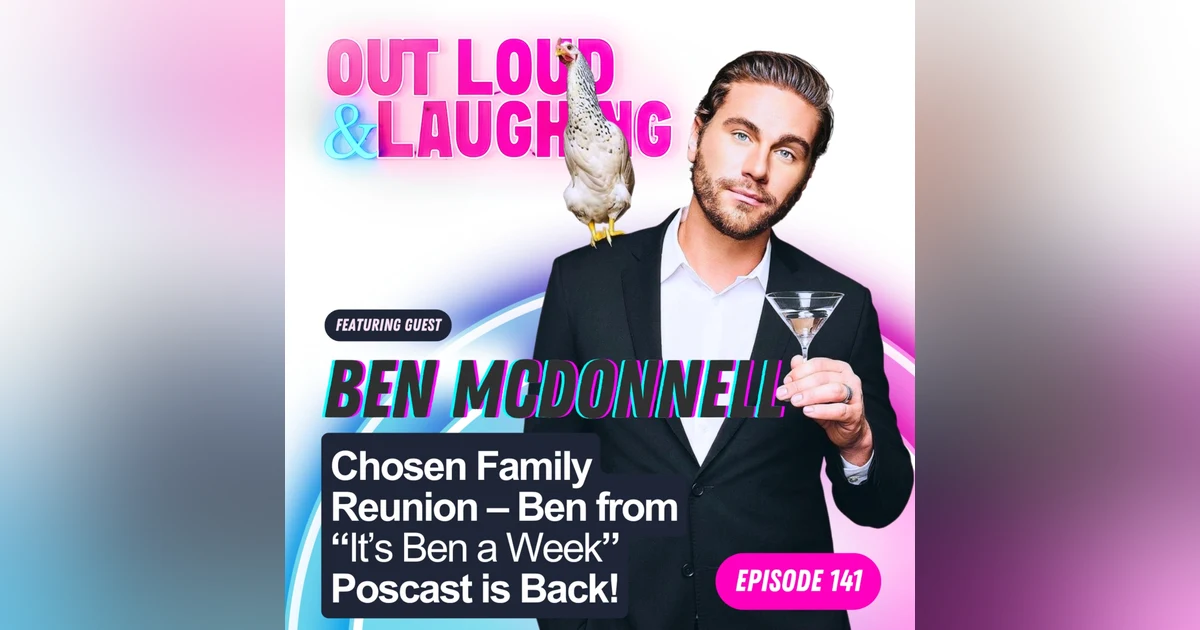 A ‘Chosen Family’ Reunion – Ben from “It’s Ben a Week” Poscast is Back!