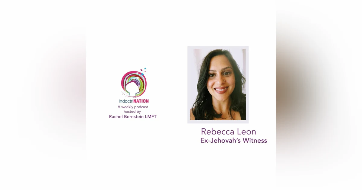 An "Inherently Flawed, Bad Woman"? w/ Rebecca Leon, ex-JW - S1E11