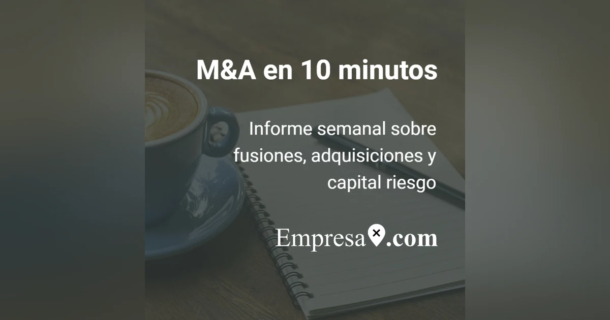 M&A en 10 minutos: Glovo, IMF Business School y Wallbox