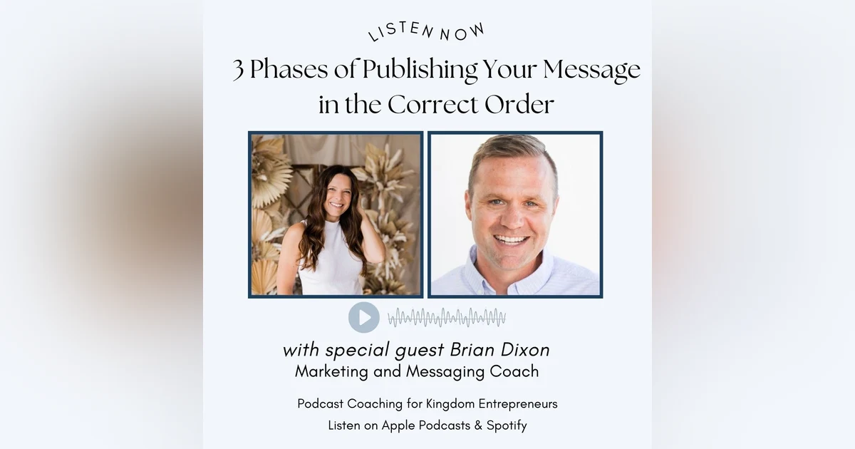 The 3 Phases of Publishing Your Message in the Correct Order with Brian Dixon [116]