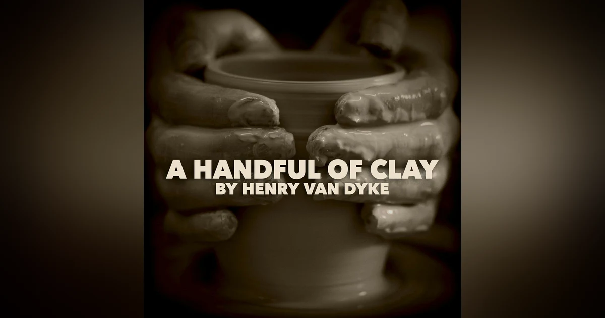 Handful of Clay—a Classic Short Story by Henry van Dyke