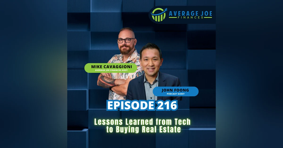 216. Lessons Learned from Tech to Buying Real Estate with John Foong
