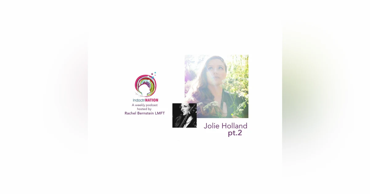 Some Kind Of Magic Path To Healing w/ Jolie Holland, ex-JW - S3E5pt2