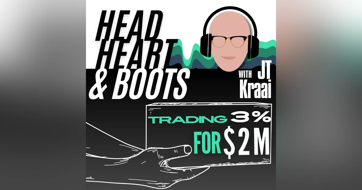 Ep 144 - "Trading 3% For $2M, With JT Kraai"