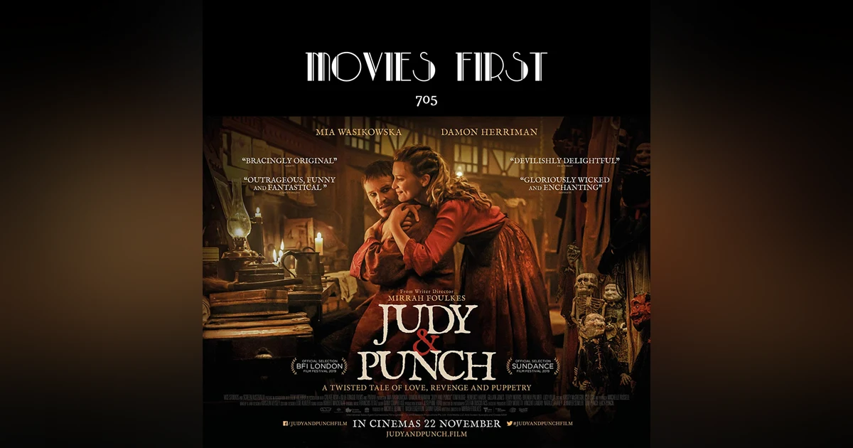 705: Judy & Punch (Comedy, Crime, Drama) (the @MoviesFirst review)