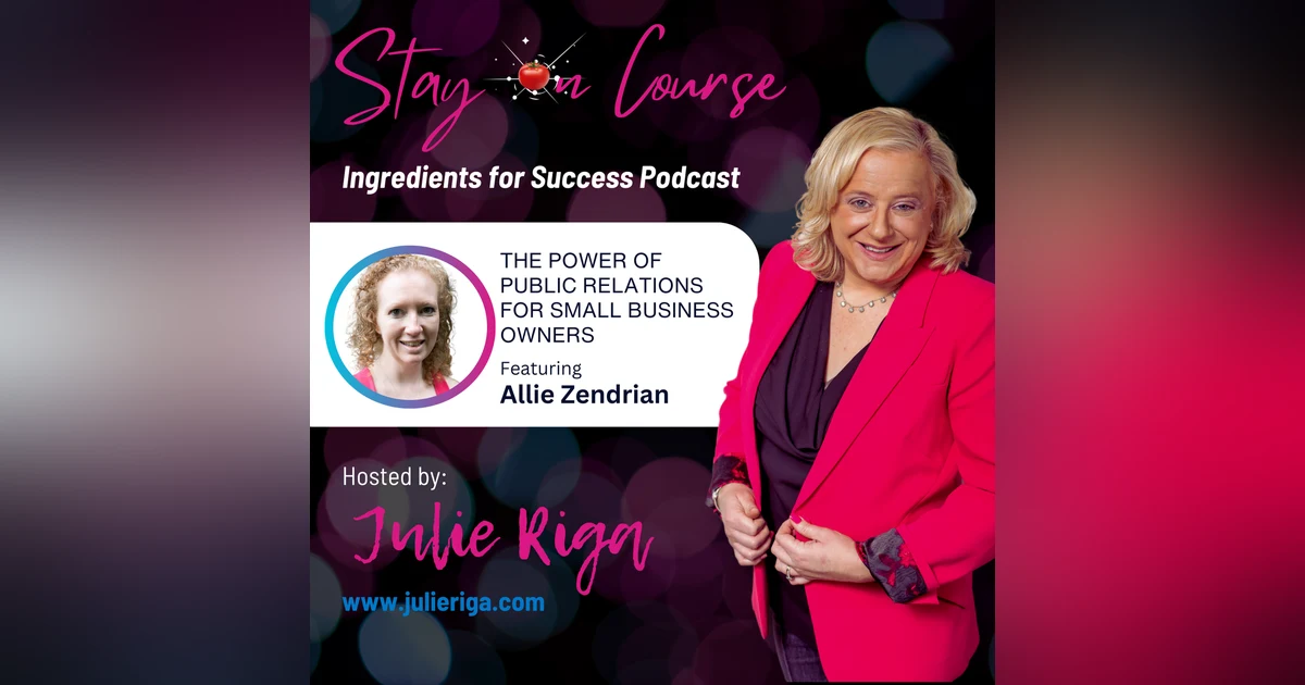 The Power of Public Relations for Small Business Owners with Allie Zendrian