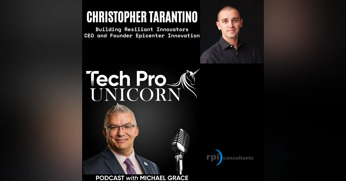 Building Resilience Innovators On Your Team With CEO and Founder Christopher Tarantino of Epicenter Innovation