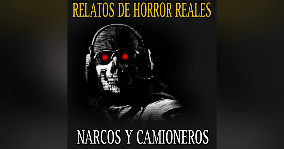 Relatos Reales de Horror CAMIONEROS Y NARCOS / Historias para No Dormir Vol.8