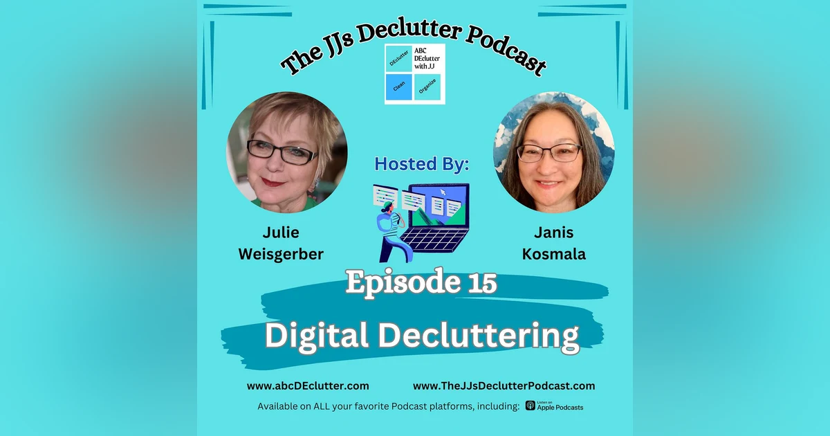 Episode 15 ~  Decluttering Digital Spaces – Simplify Your Digital Life