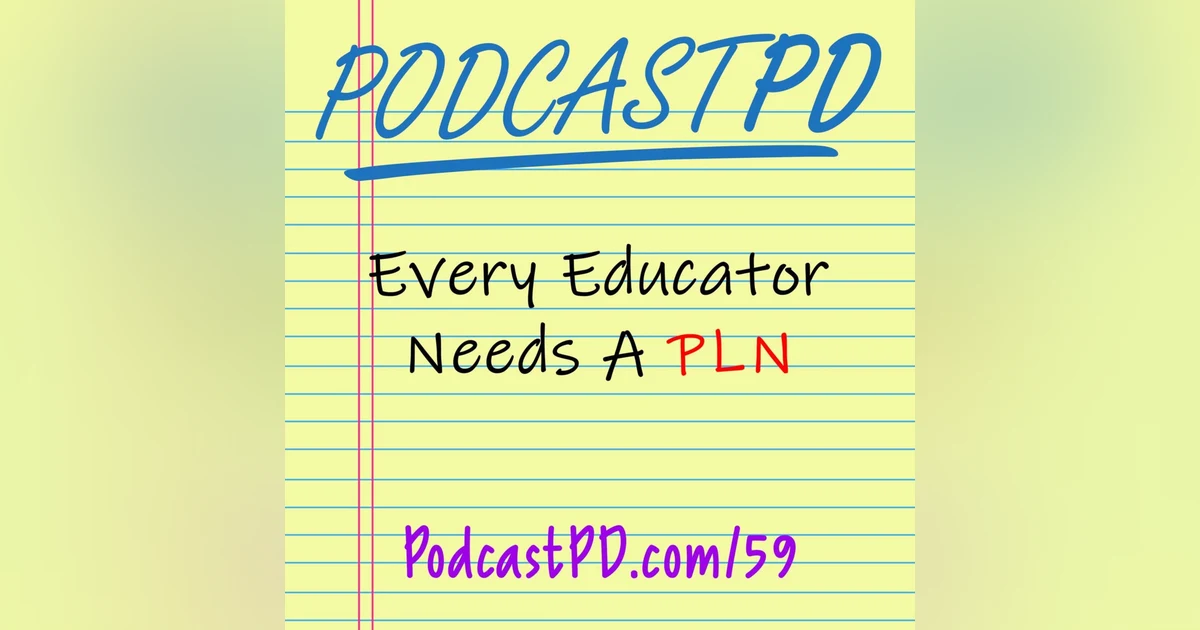Every Educator Needs A PLN - PPD059