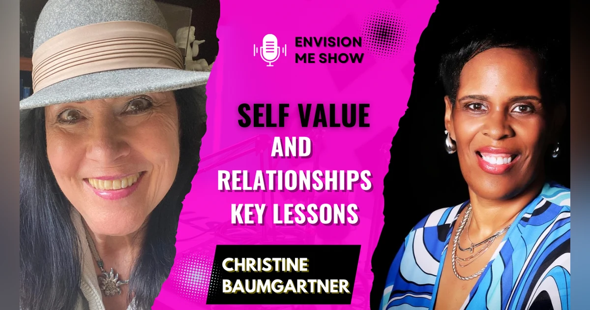 Self-Value and Relationships: Key Lessons with Christine Baumgartner for Personal Growth