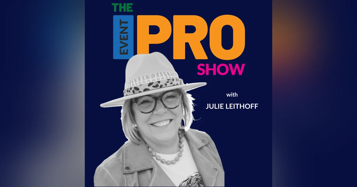 The Art of Asking the Right Questions in Event Production with Julie Leithoff