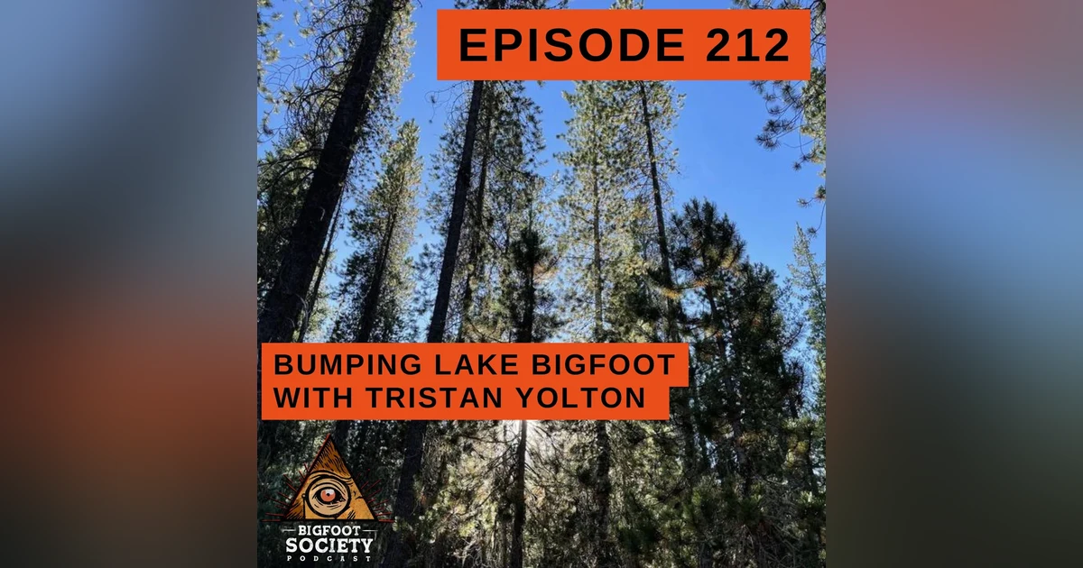 Bumping Lake Bigfoot with Tristan Yolton
