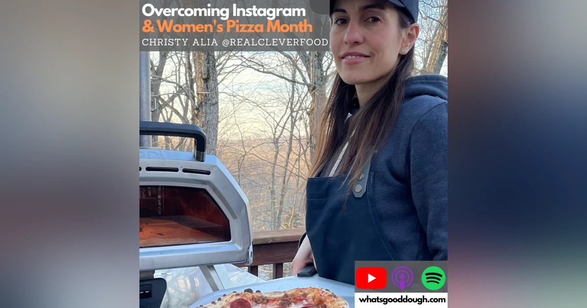Overcoming Instagram and How to Conquer It & #WomensPizzaMonth with Christy Alia @RealCleverFood