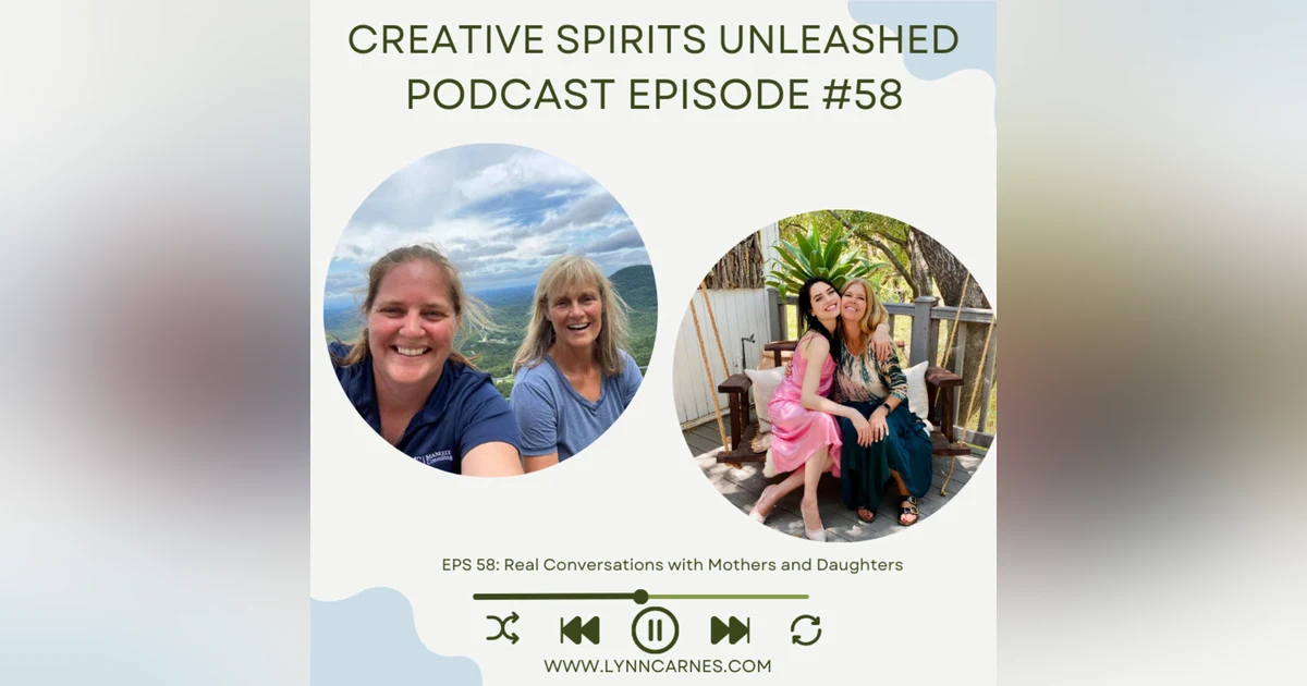 #58: Real Conversations with Mothers and Daughters