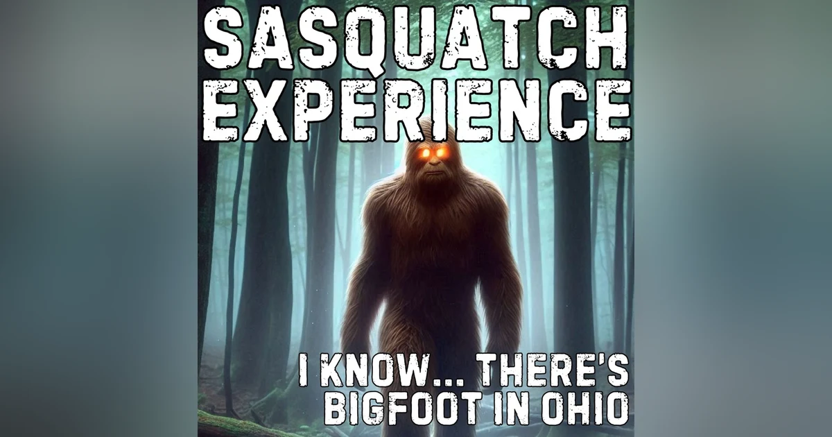 EP 101: I Know... There's Bigfoot in Ohio