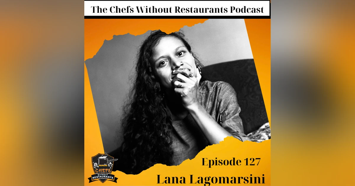 From Fine Dining to the Personal Chef Business with Chef Lana Lagomarsini of Lana Cooks
