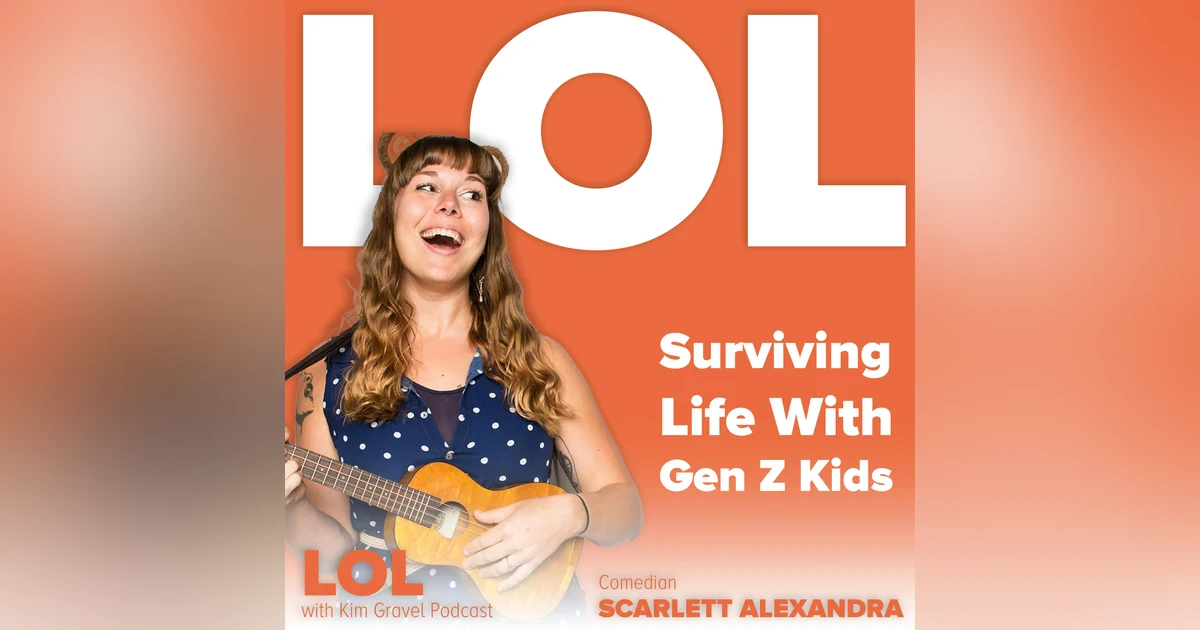 Surviving Life With Gen Z Kids with Comedian Scarlett Alexandra