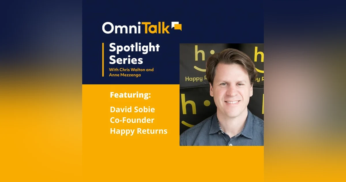 Spotlight Series | Happy Returns CEO David Sobie Discusses New FedEx Partnership