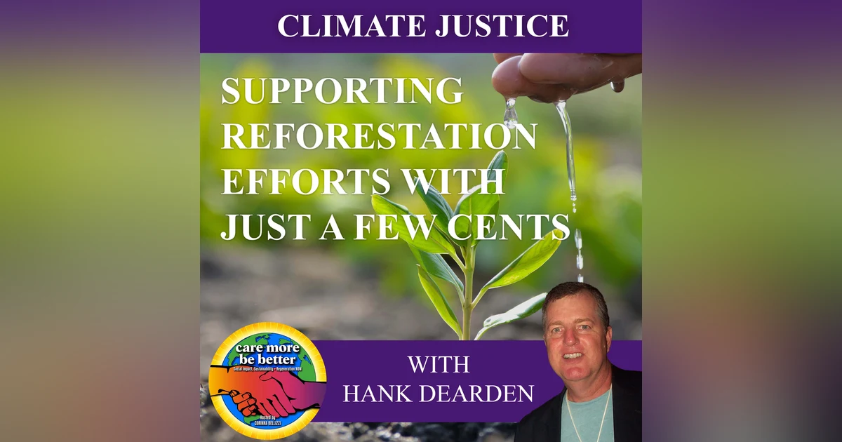 Supporting Reforestation Efforts With Just A Few Cents With Hank Dearden