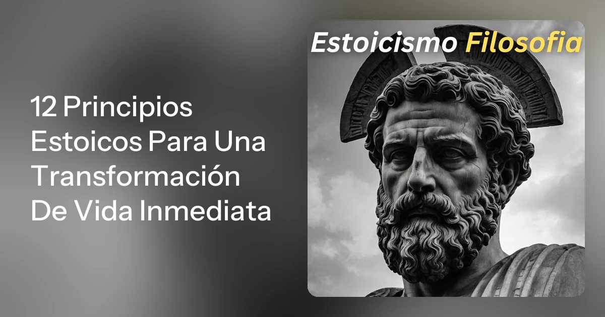 12 Principios Estoicos Para Una Transformación De Vida Inmediata