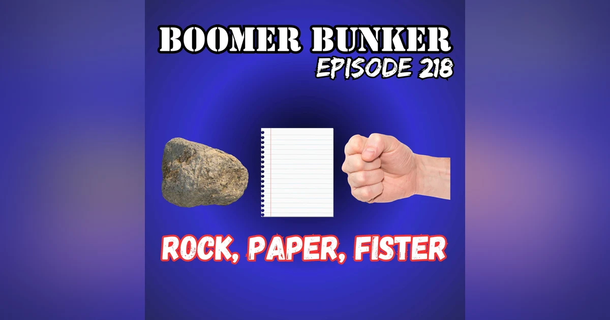 Rock, Paper, Fister | Episode 218