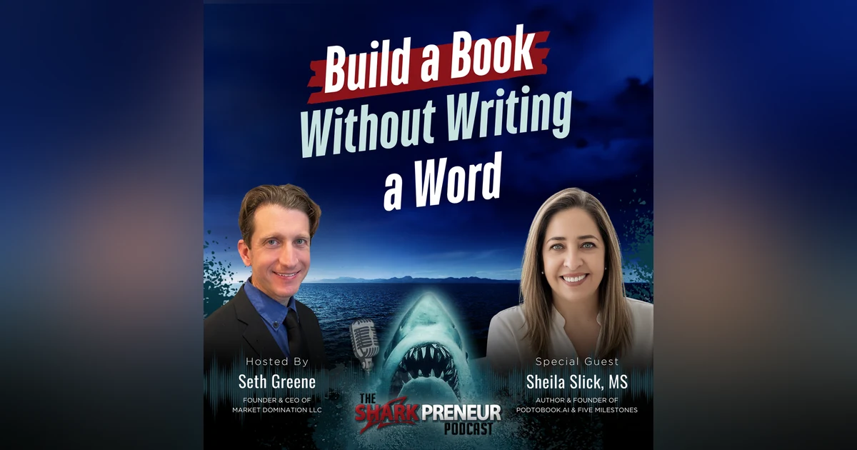 Episode 1263: Build a Book Without Writing a Word with Sheila Slick