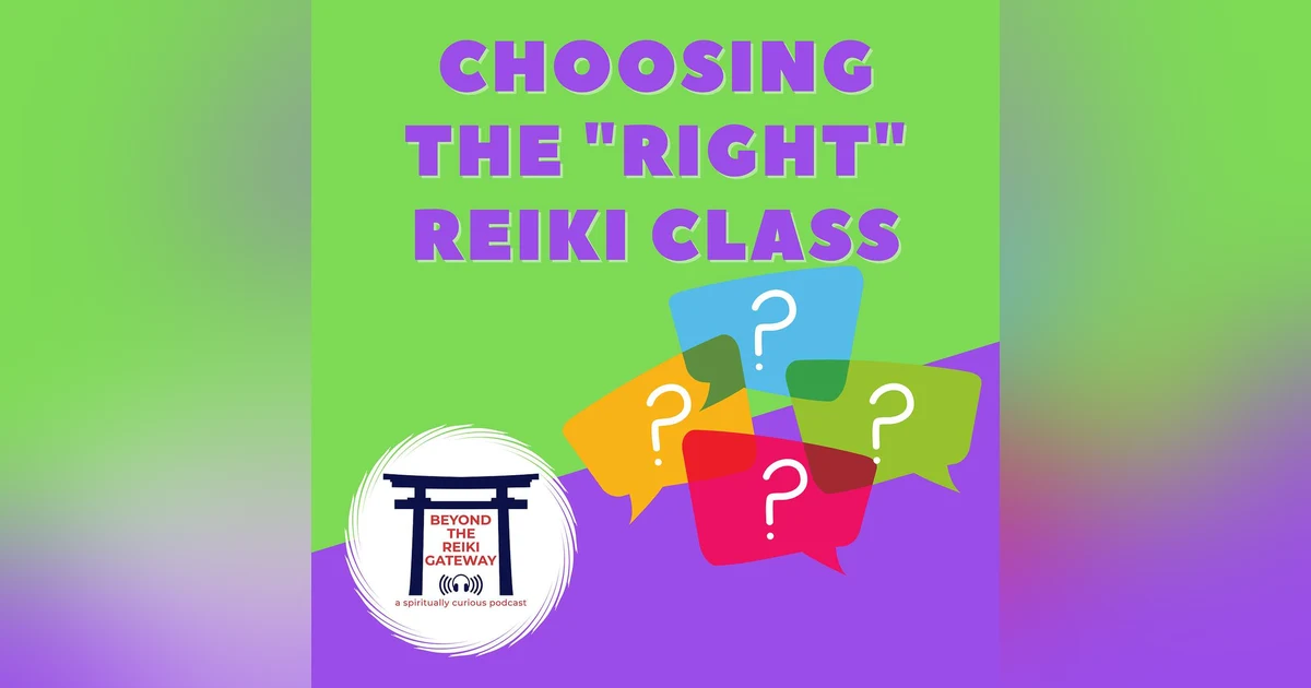 Choosing the “Right” Reiki Class