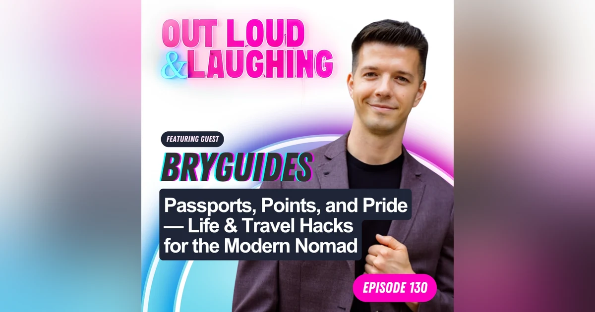 Passports, Points, and Pride — Life & Travel Hacks for the Modern Nomad with BryGuides