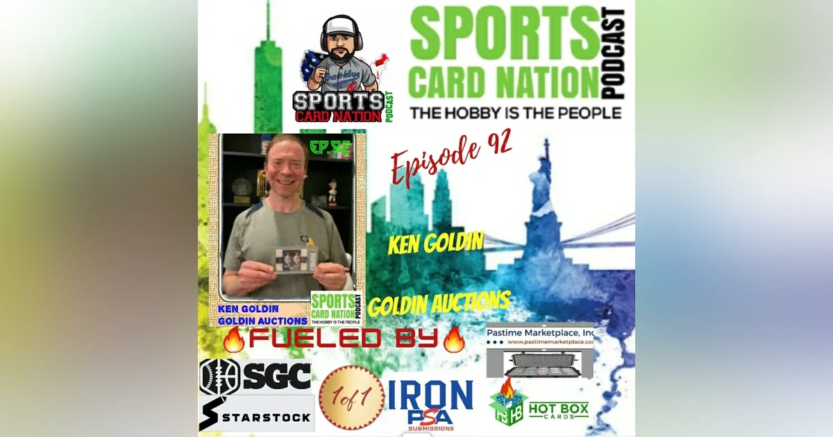 Ep.92 w/Ken Goldin-Goldin Auctions