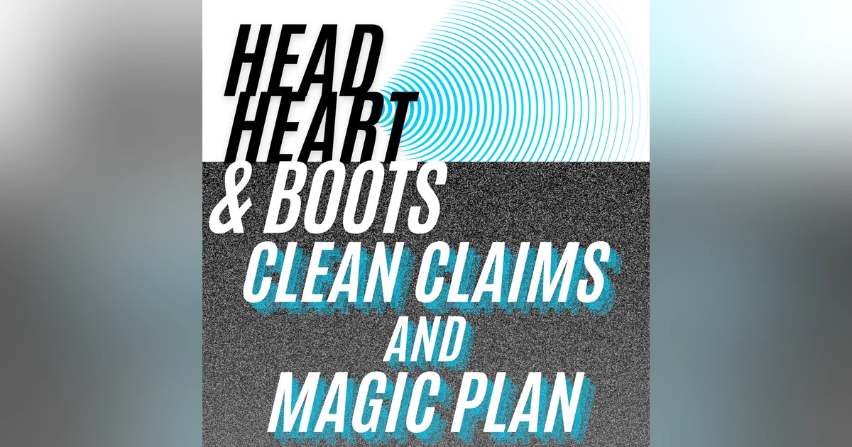 Ep 133 - "Clean Claims & Magic Plan"