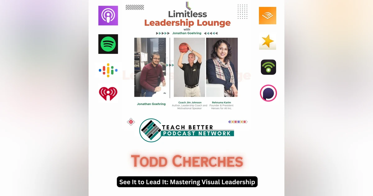 See It to Lead It: Mastering Visual Leadership with Todd Cherches