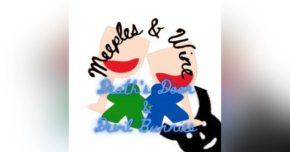 Meeples & Wine 9 – Death’s Door and Devil Bunnies