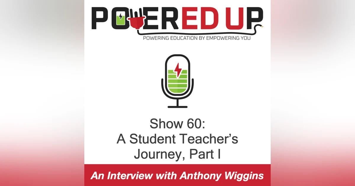 Show 60: A Student Teacher's Journey, Part I