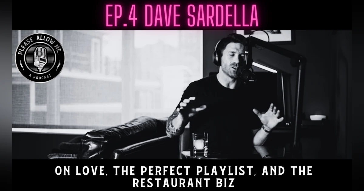 Ep. 4 - Dave Sardella