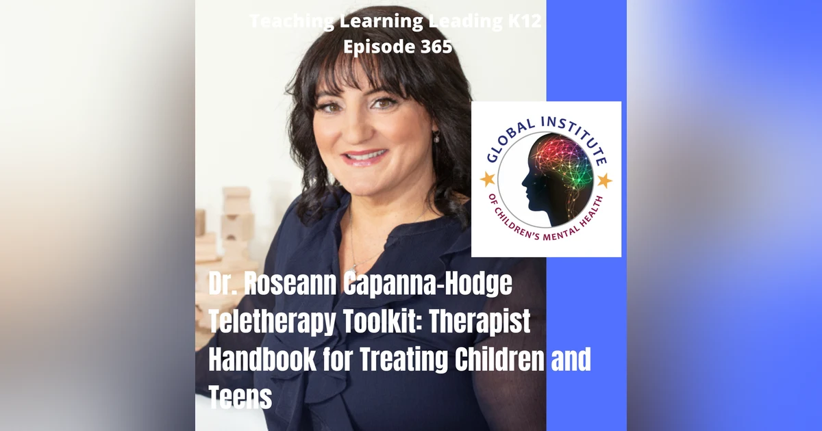 Dr. Roseann Capanna-Hodge - Teletherapy Toolkit: Therapist Handbook for Treating Children and Teens -365