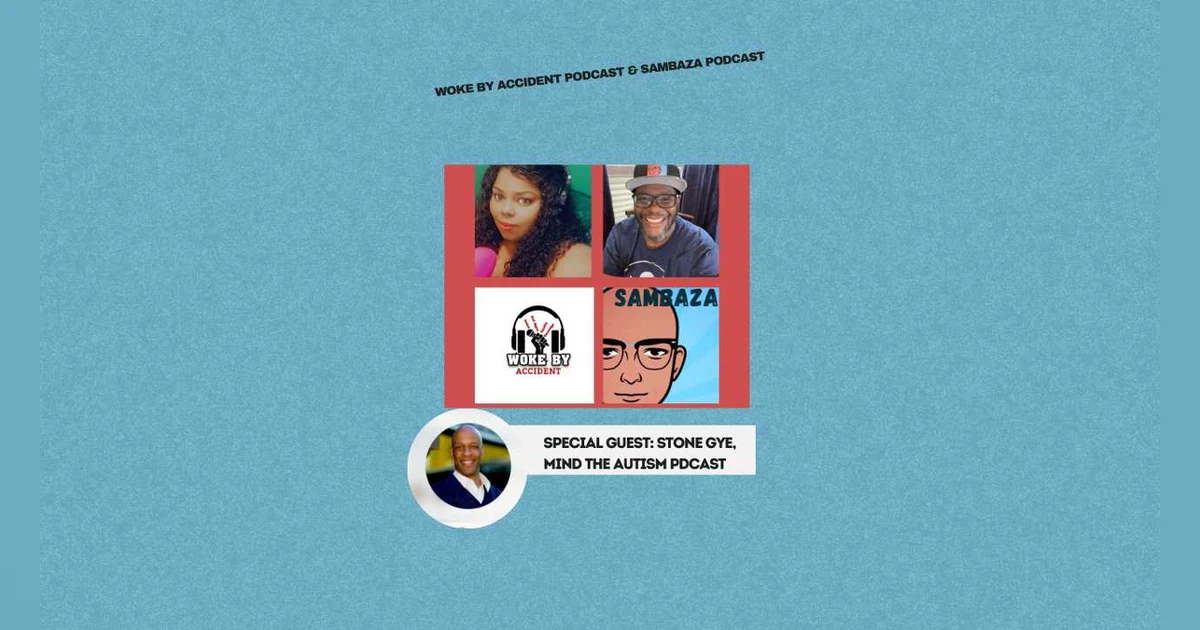 Woke By Accident & Sambaza Podcast- S6 Ep 159- Overcoming- Special Guest, Stone Gye