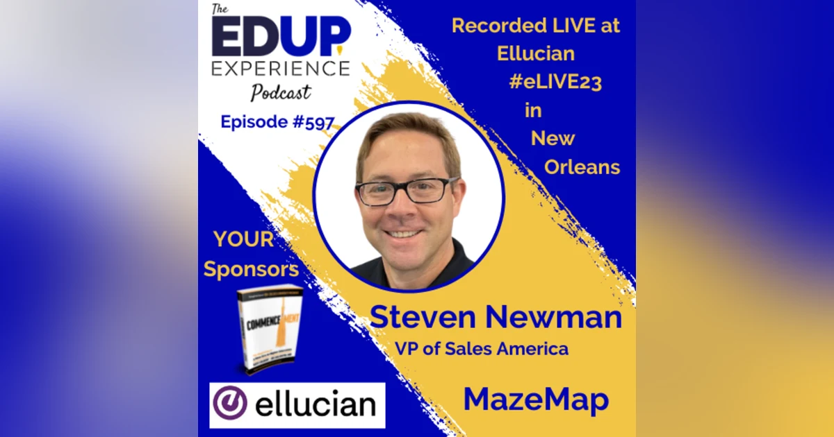 597: LIVE From #eLIVE23 - with Steven Newman⁠, VP of Sales America ⁠MazeMap⁠