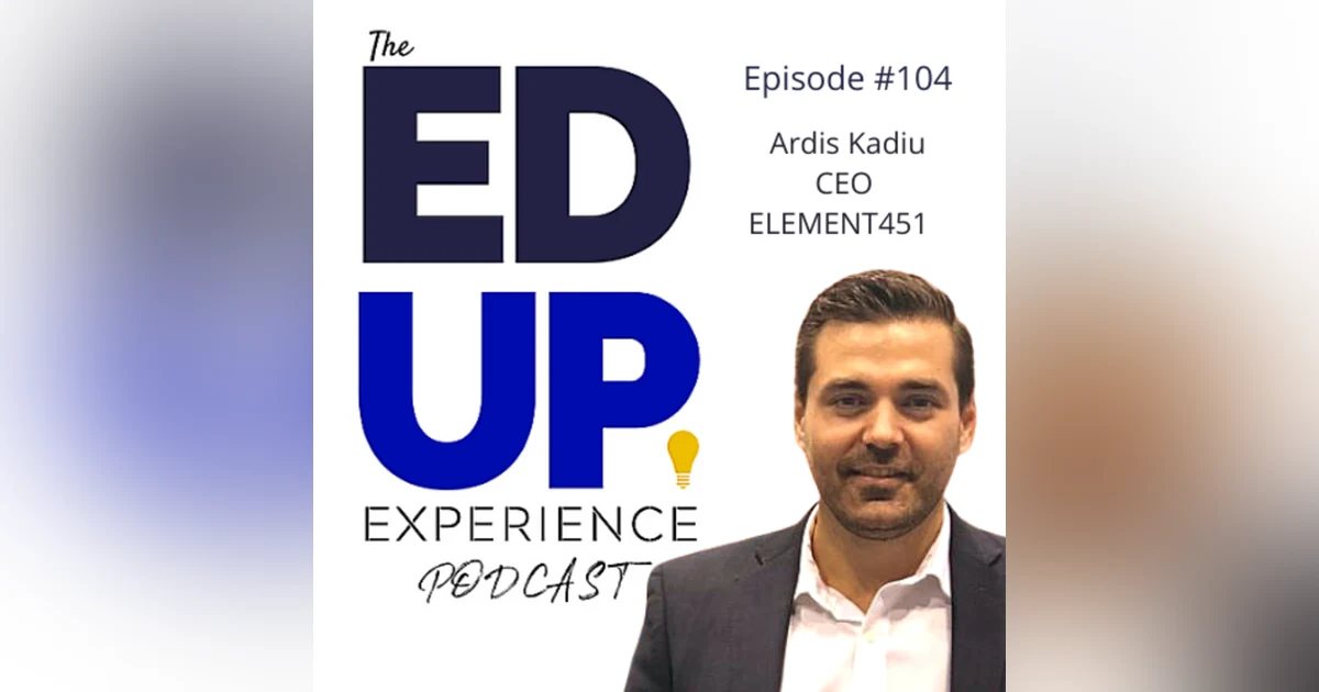 104: Higher Education and the Right CRM - with Ardis Kadiu, CEO, Element451