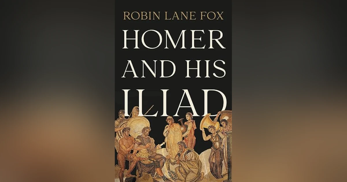 561 Homer and His Iliad (with Robin Lane Fox) | A Quick Hit of Witches (with Katherine Howe)