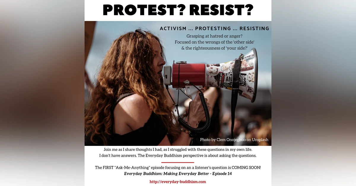 Everyday Buddhism 14 - Protesting? What's in Your Mind?