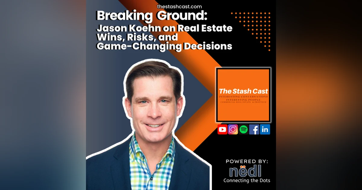 S2 EP 2: Breaking Ground: Jason Koehn on Real Estate Wins, Risks, and Game-Changing Decisions