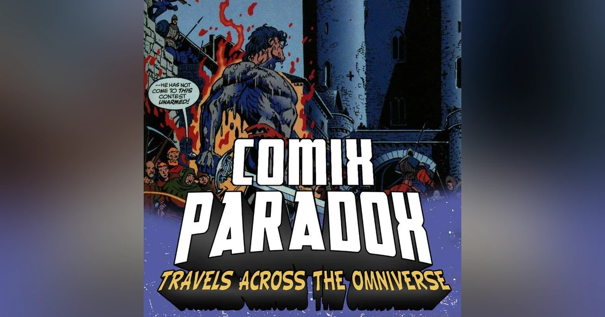 Ep.4 – Superman in the Middle Ages with Kal on Comix Paradox
