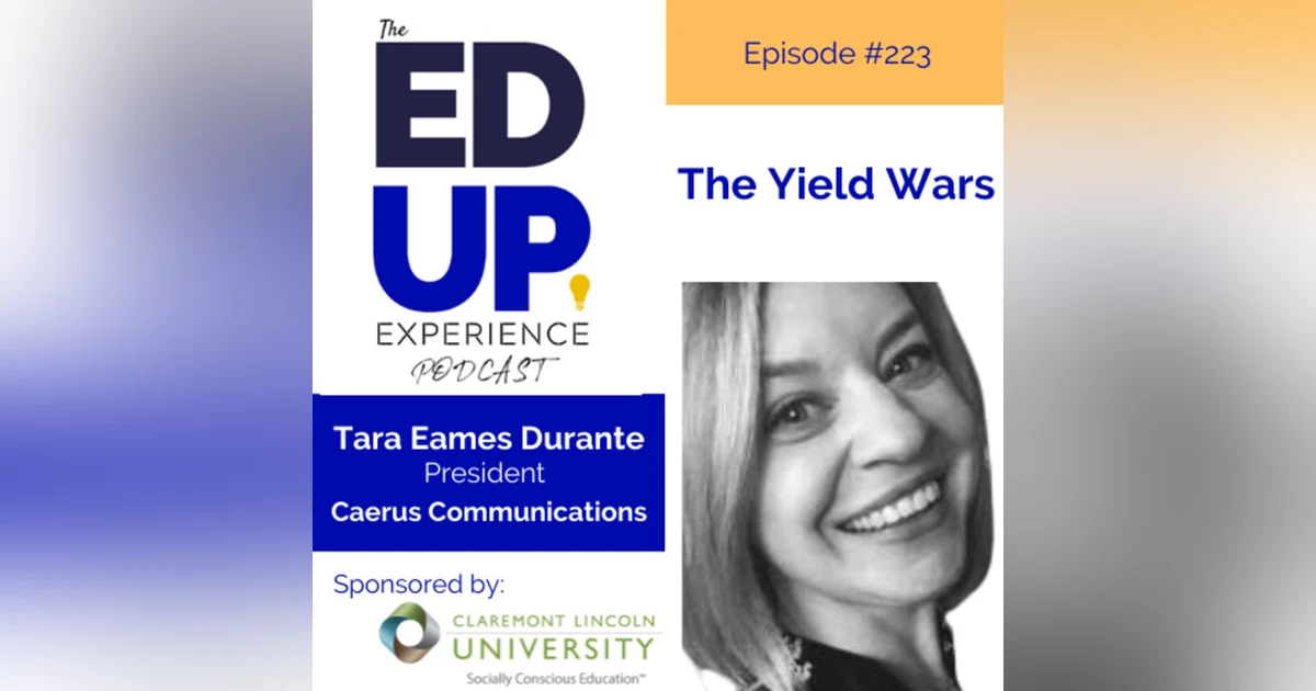 223: The Yield Wars - with Tara Eames Durante, President, Caerus Communications