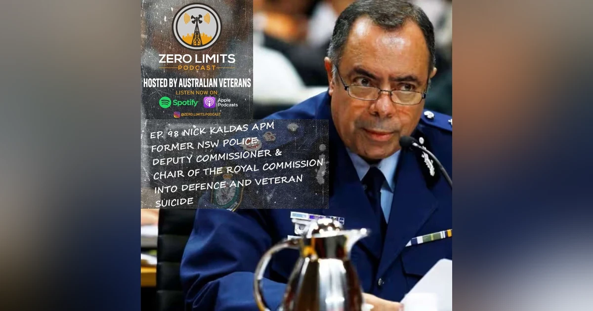 Ep. 98 Nick Kaldas APM former NSW Police Deputy Commissioner and Chair of the Royal Commission into Defence and Veteran Suicide
