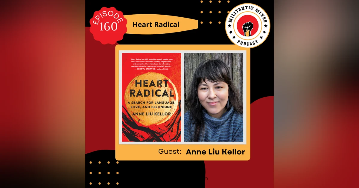 Heart Radical with Anne Liu Kellor