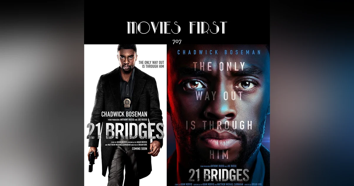 707:  21 Bridges (Action, Crime, Drama) (the @MoviesFirst review)